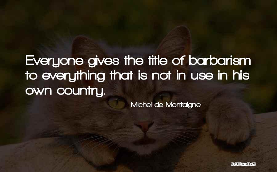 Prideaux Ranch Quotes By Michel De Montaigne Prideaux Ranch Quotes By Michel De Montaigne