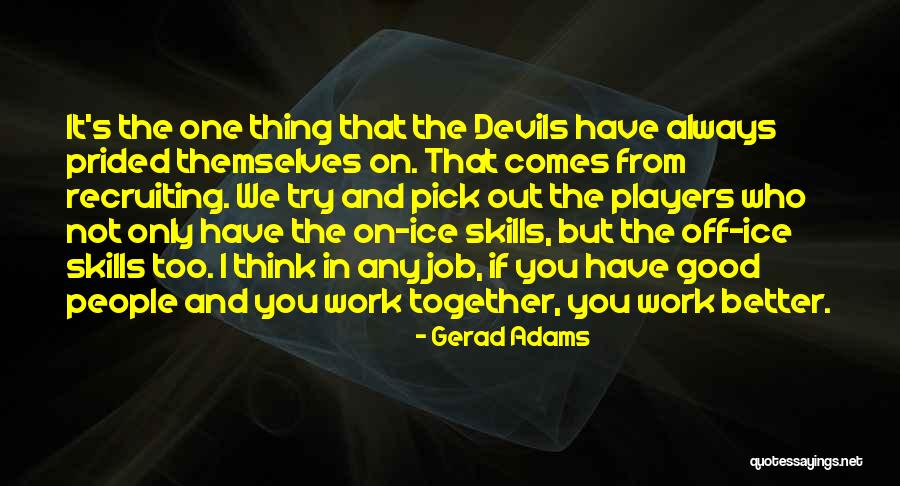 Prided Myself Quotes By Gerad Adams Prided Myself Quotes By Gerad Adams