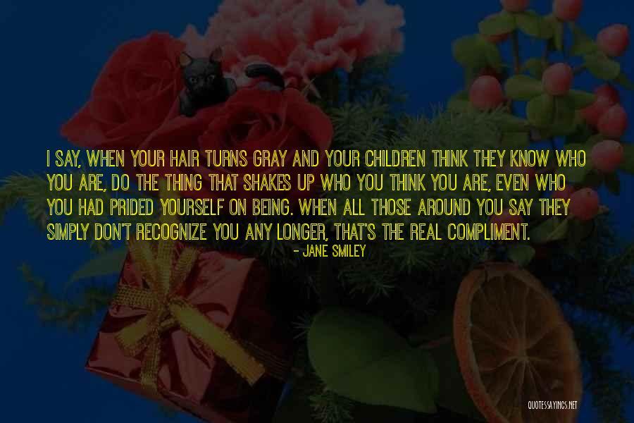 Prided Myself Quotes By Jane Smiley Prided Myself Quotes By Jane Smiley