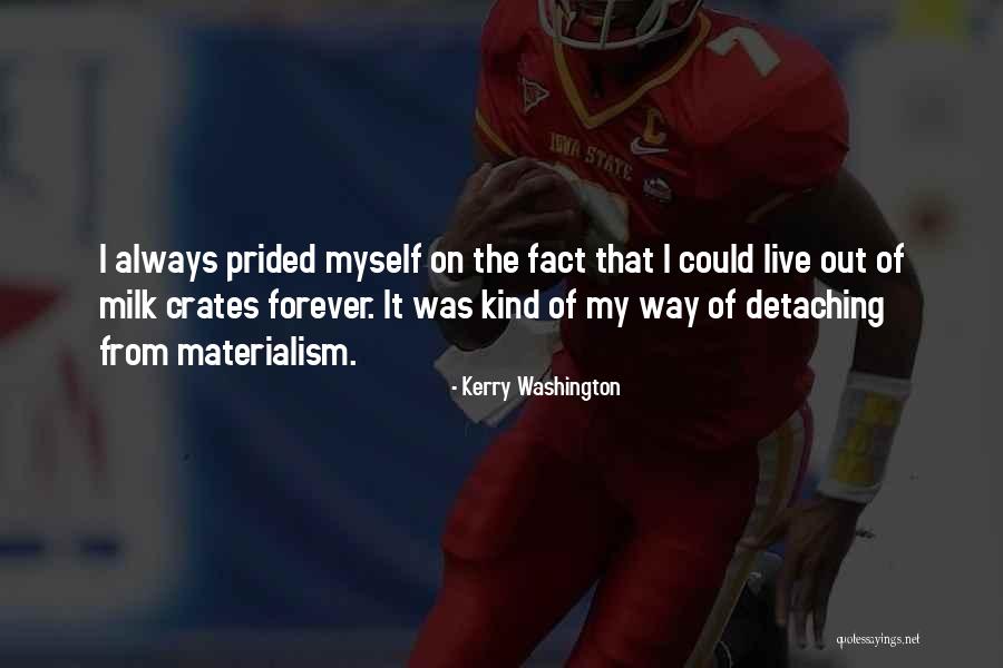 Prided Myself Quotes By Kerry Washington Prided Myself Quotes By Kerry Washington