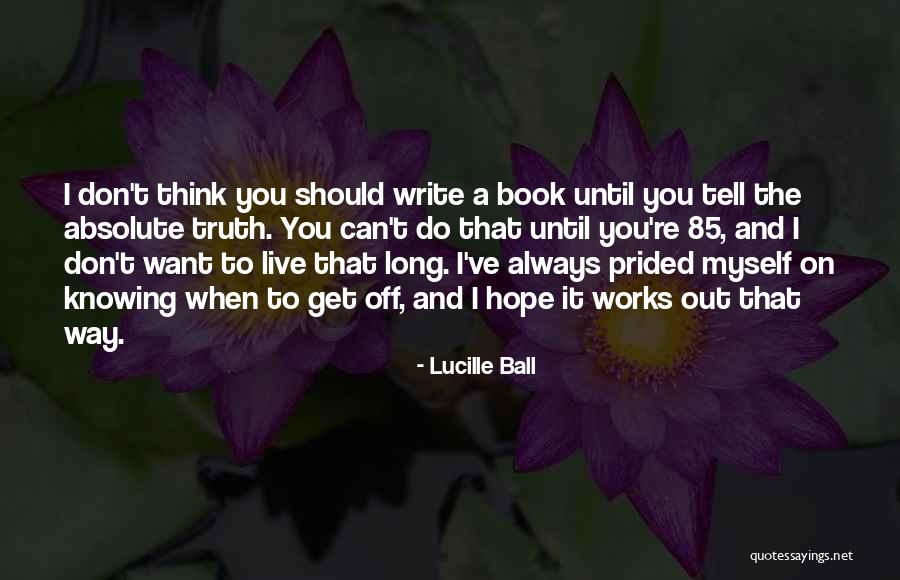 Prided Myself Quotes By Lucille Ball Prided Myself Quotes By Lucille Ball