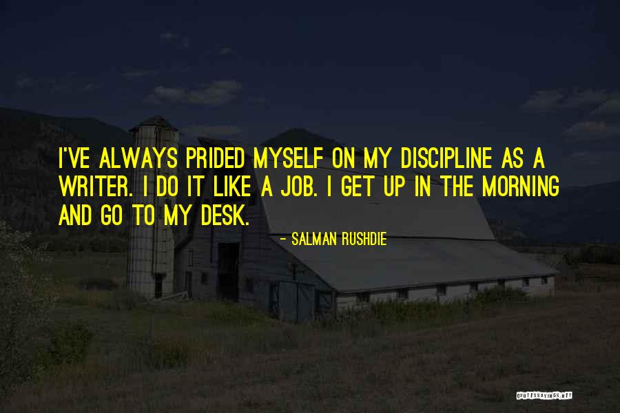 Prided Myself Quotes By Salman Rushdie Prided Myself Quotes By Salman Rushdie