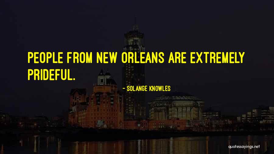 Prideful People Quotes By Solange Knowles Prideful People Quotes By Solange Knowles