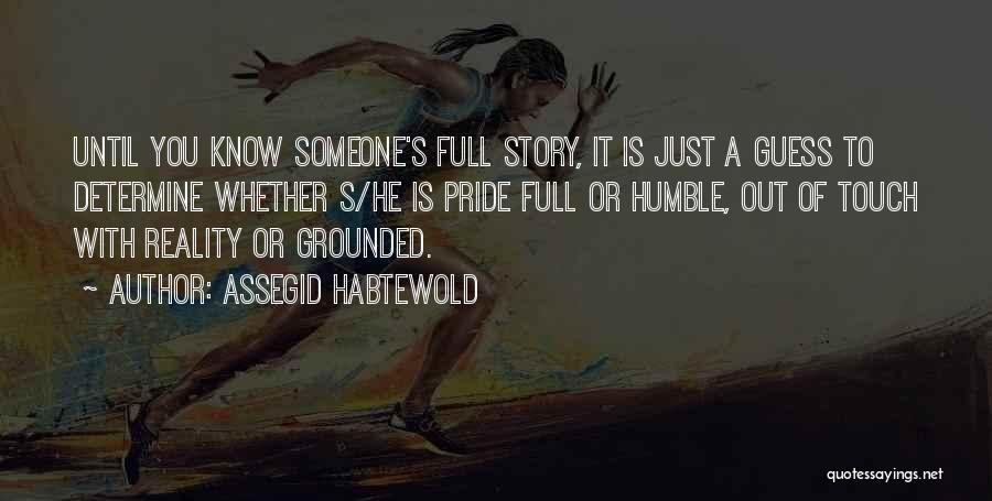 Prideful Quotes By Assegid Habtewold