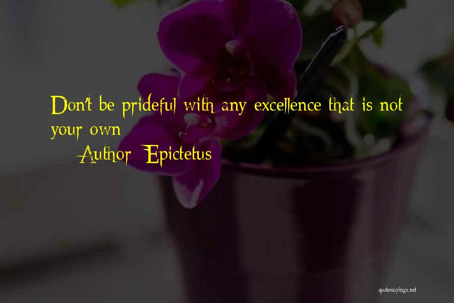 Prideful Quotes By Epictetus
