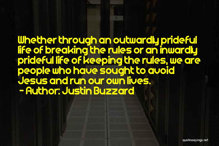 Prideful Quotes By Justin Buzzard