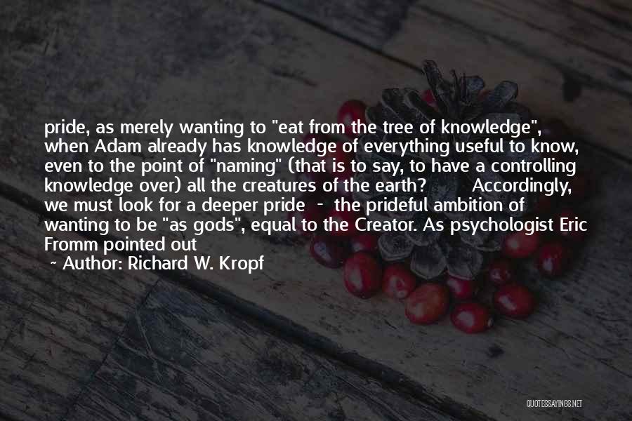 Prideful Quotes By Richard W. Kropf