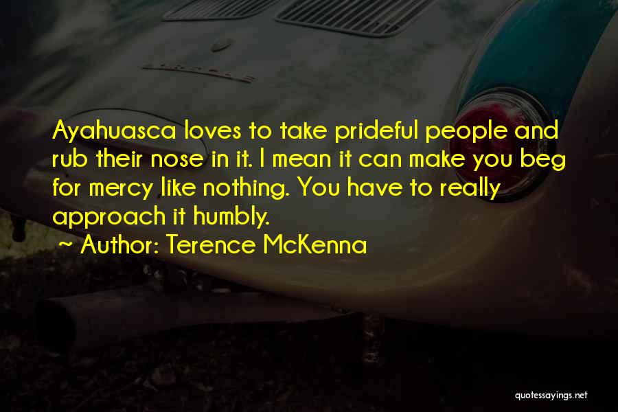 Prideful Quotes By Terence McKenna