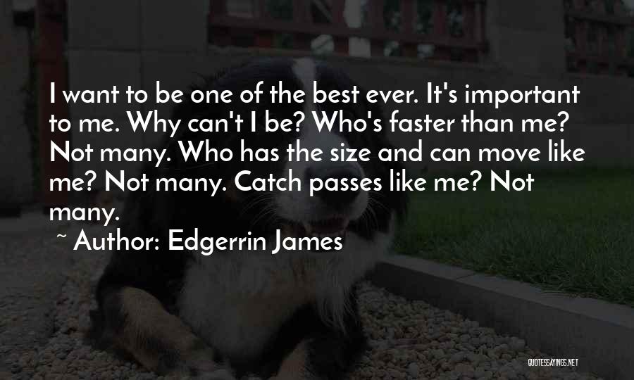 Pridigies Quotes By Edgerrin James