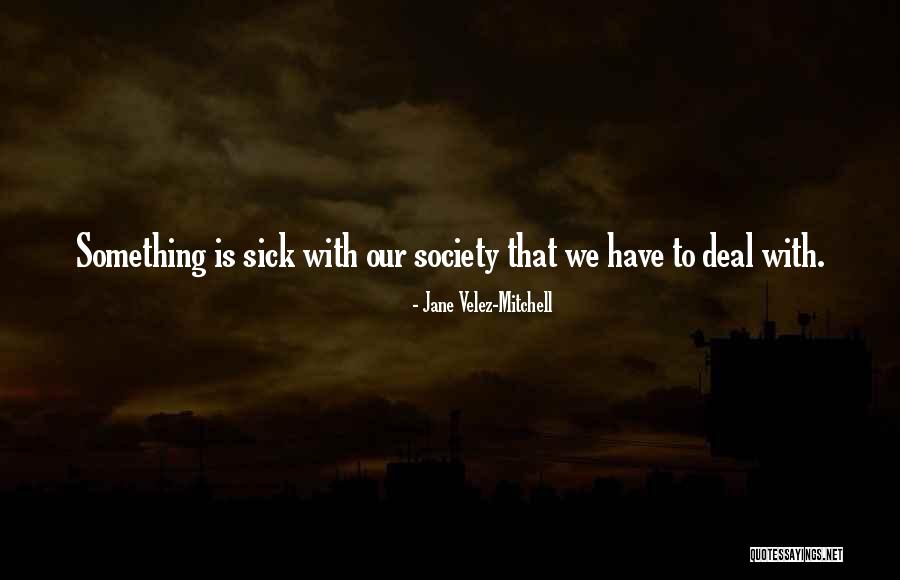 Priene Agora Quotes By Jane Velez-Mitchell Priene Agora Quotes By Jane Velez-Mitchell