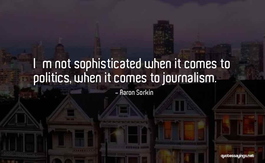 Priestcraft Quotes By Aaron Sorkin Priestcraft Quotes By Aaron Sorkin