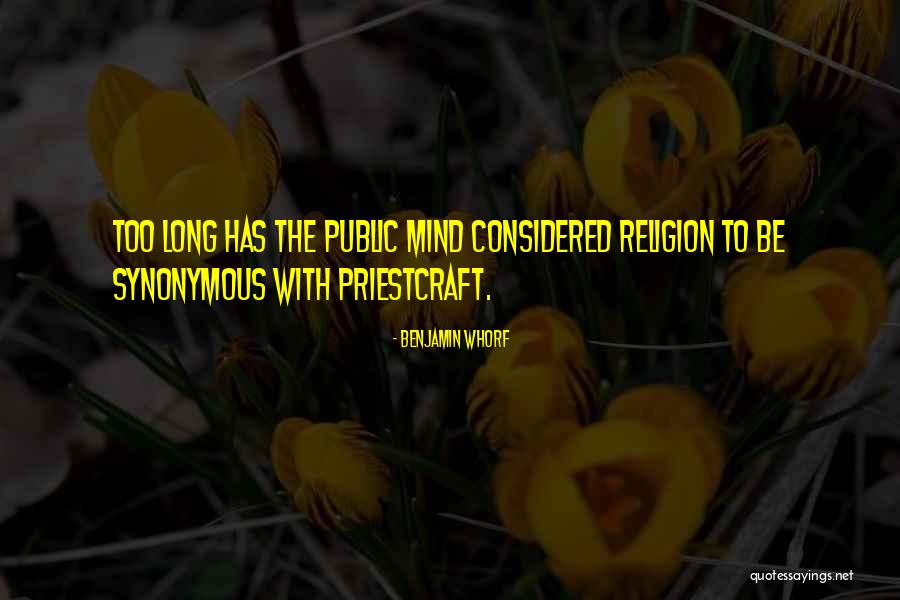 Priestcraft Quotes By Benjamin Whorf Priestcraft Quotes By Benjamin Whorf
