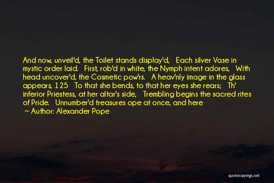 Priestess Quotes By Alexander Pope