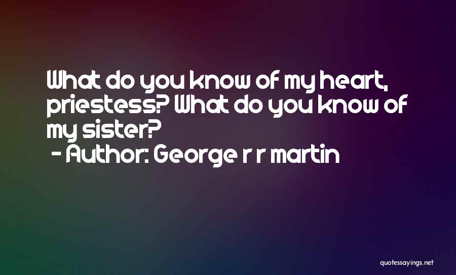 Priestess Quotes By George R R Martin