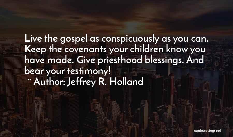 Priesthood Blessings Quotes By Jeffrey R. Holland