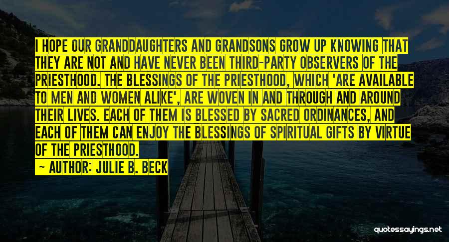 Priesthood Blessings Quotes By Julie B. Beck