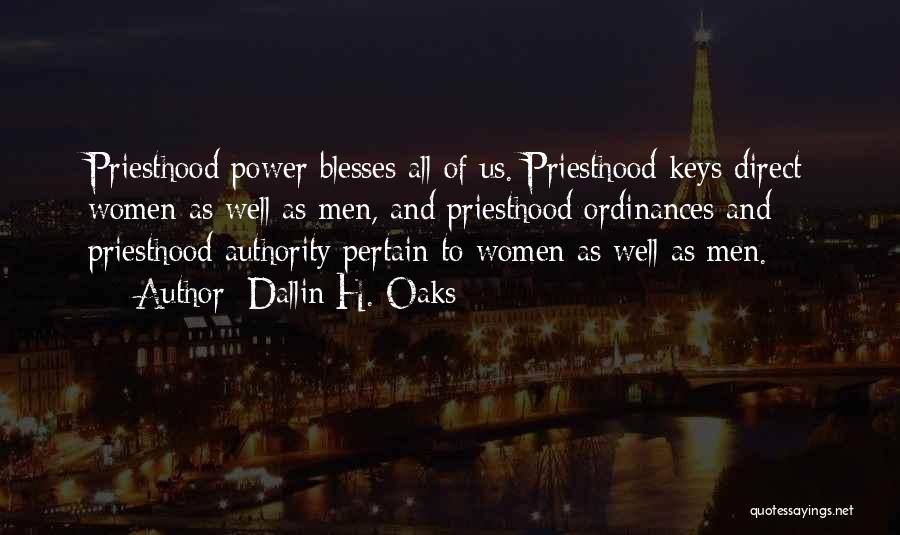 Priesthood Keys Quotes By Dallin H. Oaks