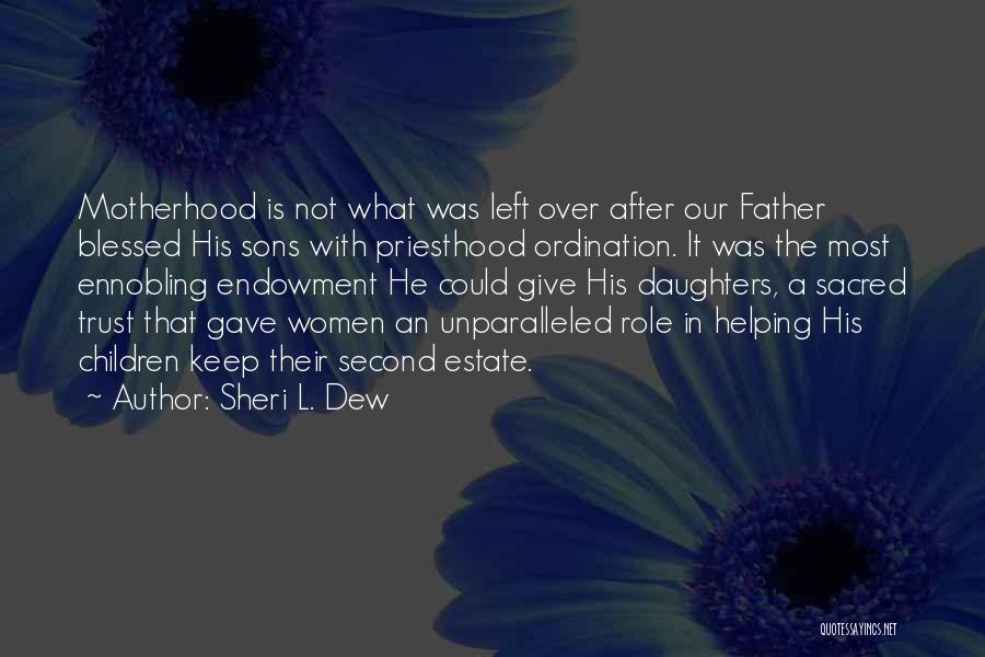 Priesthood Ordination Quotes By Sheri L. Dew