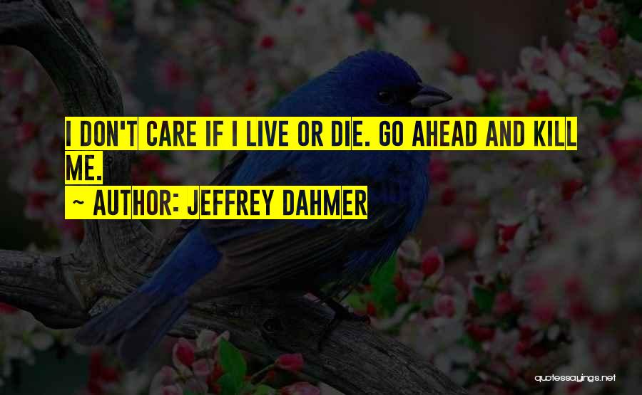 Priestman Chiropractic Quotes By Jeffrey Dahmer