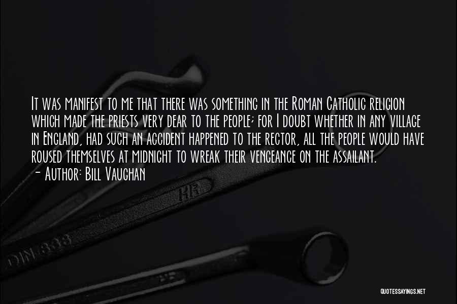 Priests Catholic Quotes By Bill Vaughan