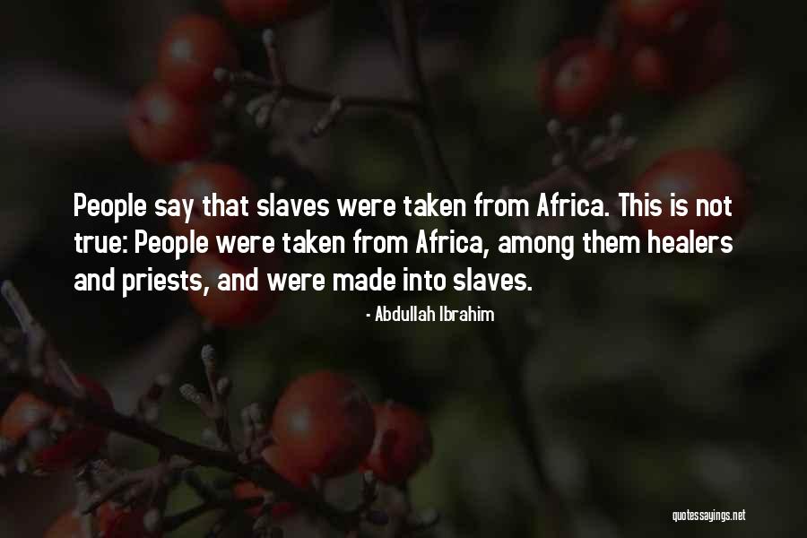 Priests Were Quotes By Abdullah Ibrahim Priests Were Quotes By Abdullah Ibrahim