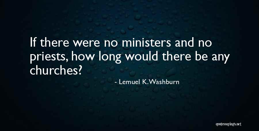 Priests Were Quotes By Lemuel K. Washburn Priests Were Quotes By Lemuel K. Washburn