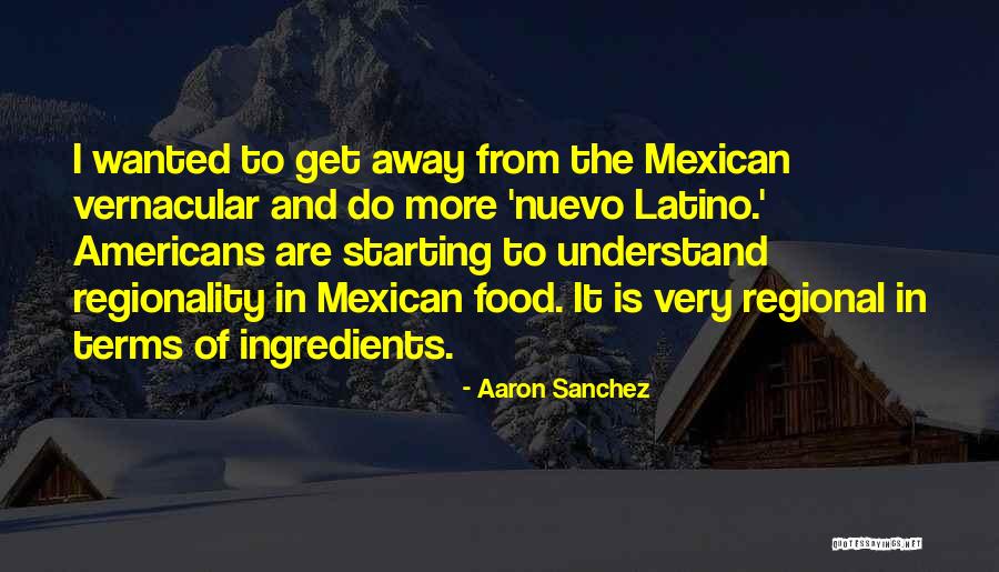 Prietita Malora Quotes By Aaron Sanchez Prietita Malora Quotes By Aaron Sanchez