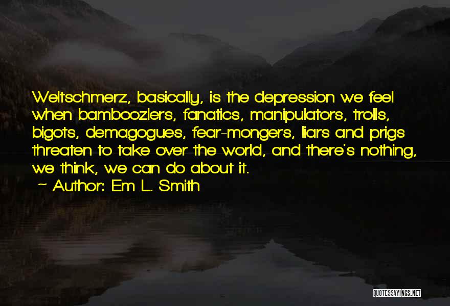 Prigs Quotes By Em L. Smith