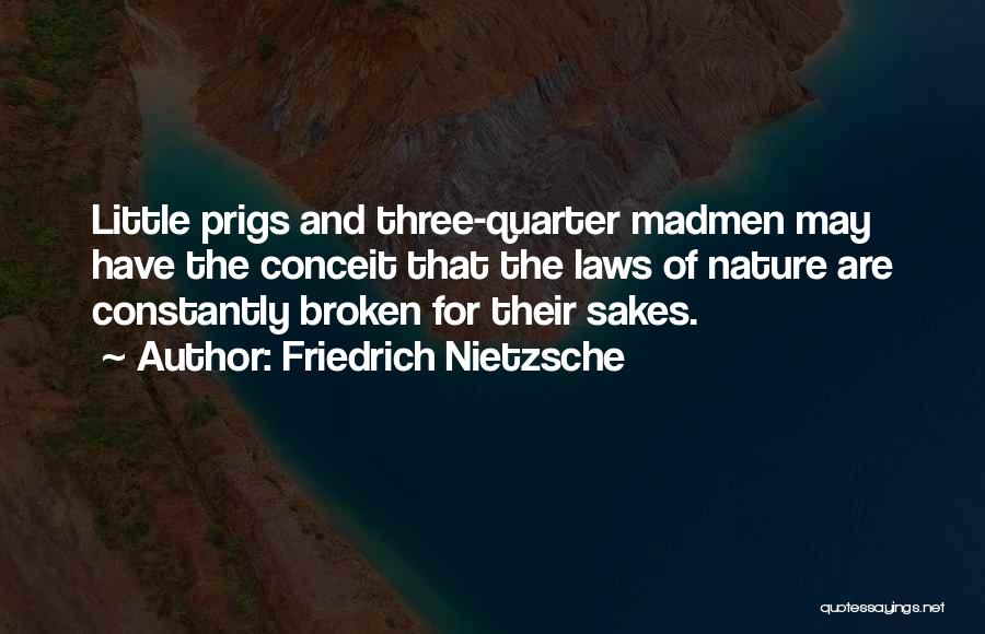 Prigs Quotes By Friedrich Nietzsche