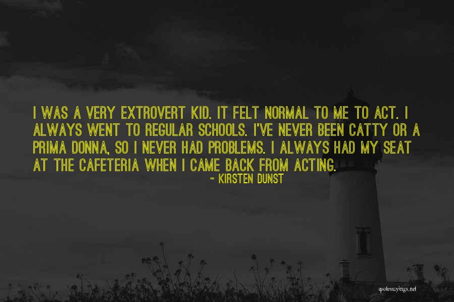 Prima Donna Quotes By Kirsten Dunst Prima Donna Quotes By Kirsten Dunst