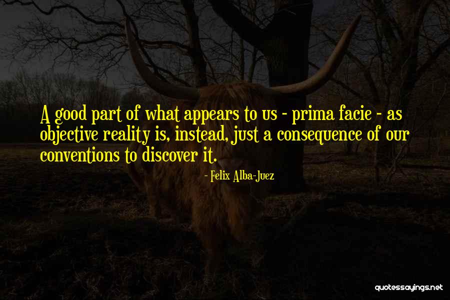 Prima Facie Quotes By Felix Alba-Juez Prima Facie Quotes By Felix Alba-Juez