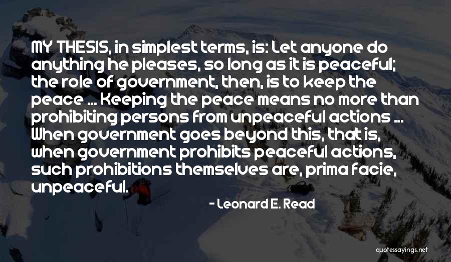 Prima Facie Quotes By Leonard E. Read Prima Facie Quotes By Leonard E. Read