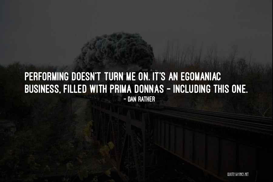 Prima Quotes By Dan Rather Prima Quotes By Dan Rather
