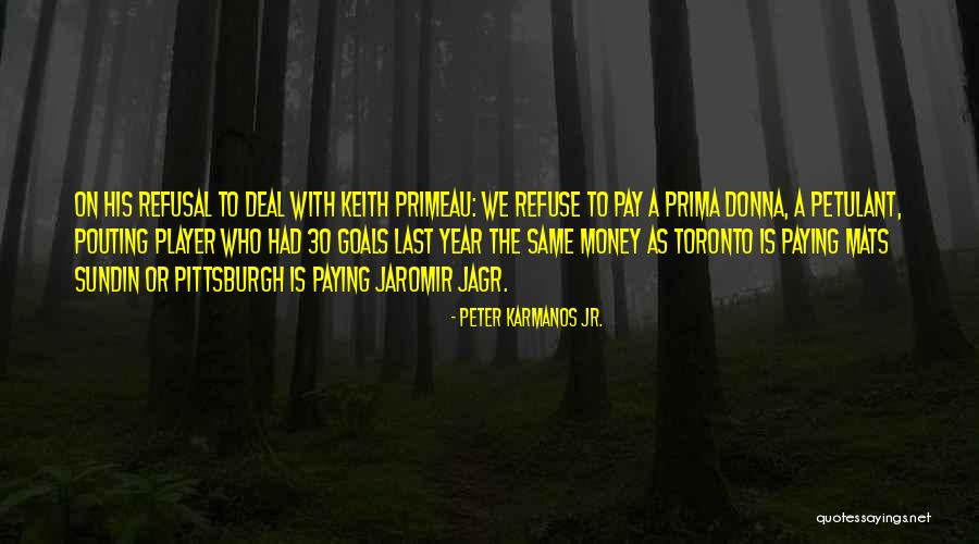Prima Quotes By Peter Karmanos Jr. Prima Quotes By Peter Karmanos Jr.