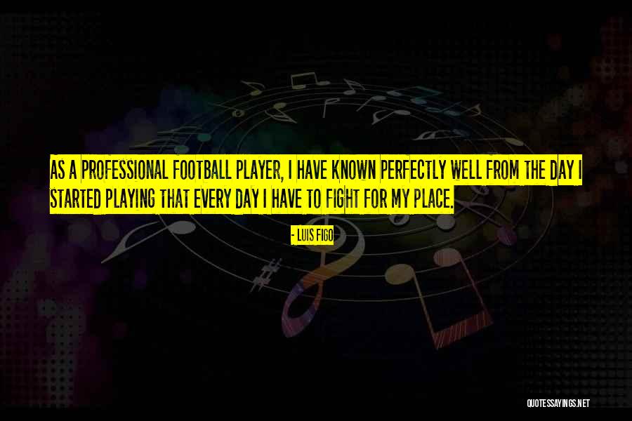 Primage Quotes By Luis Figo Primage Quotes By Luis Figo