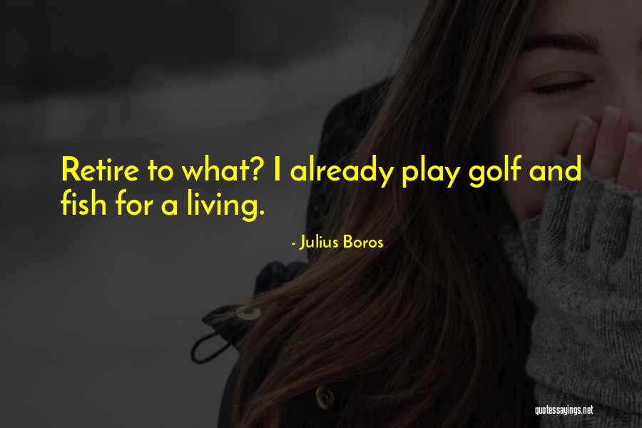 Primagen Quotes By Julius Boros Primagen Quotes By Julius Boros