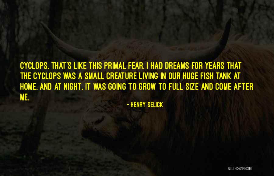 Primal Fear Quotes By Henry Selick Primal Fear Quotes By Henry Selick