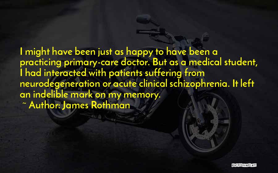 Primary Care Quotes By James Rothman