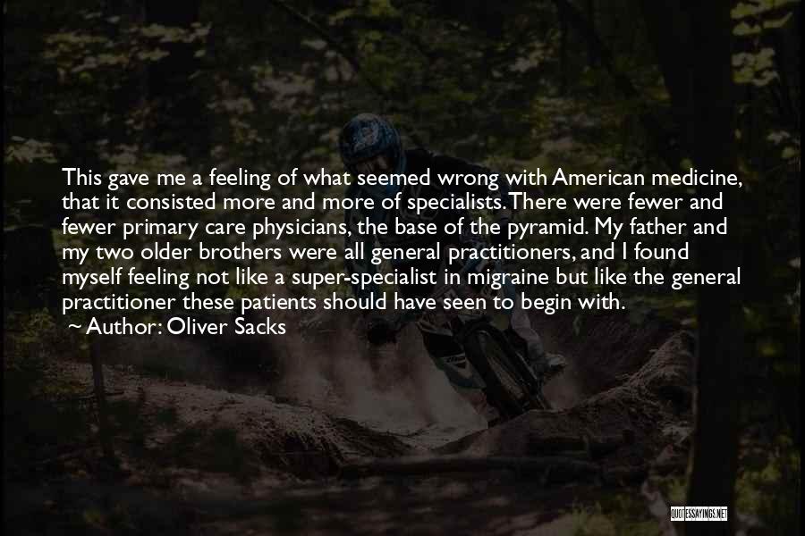 Primary Care Quotes By Oliver Sacks