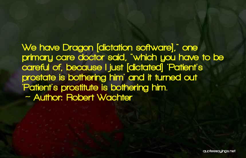 Primary Care Quotes By Robert Wachter