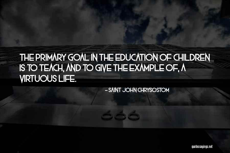 Primary Children Quotes By Saint John Chrysostom Primary Children Quotes By Saint John Chrysostom