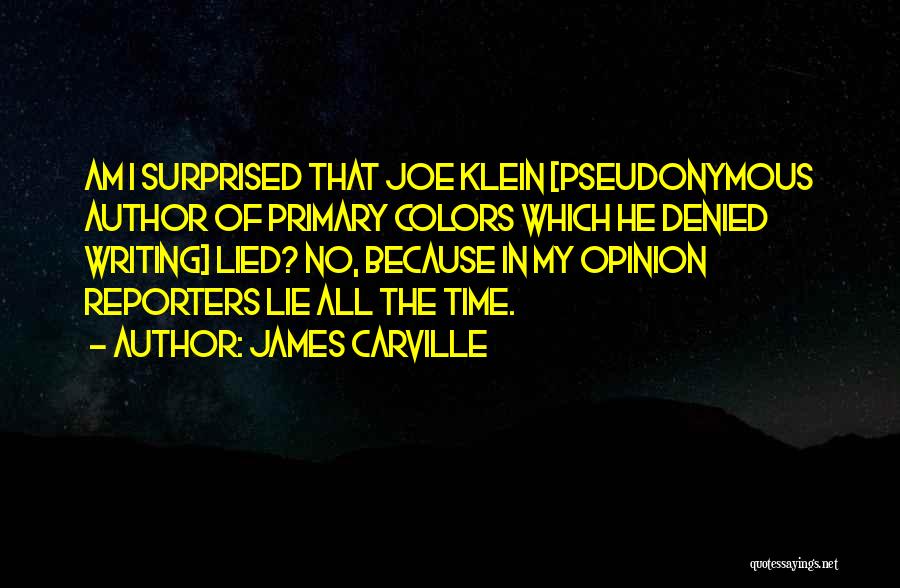 Primary Colors Quotes By James Carville