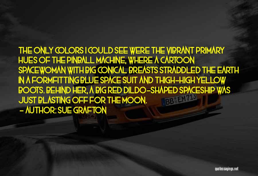 Primary Colors Quotes By Sue Grafton