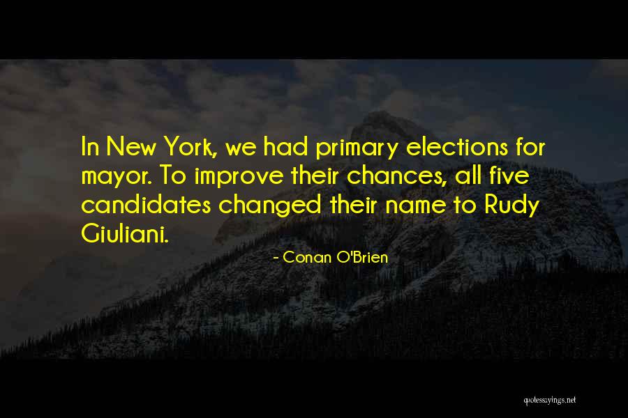 Primary Elections Quotes By Conan O'Brien Primary Elections Quotes By Conan O'Brien