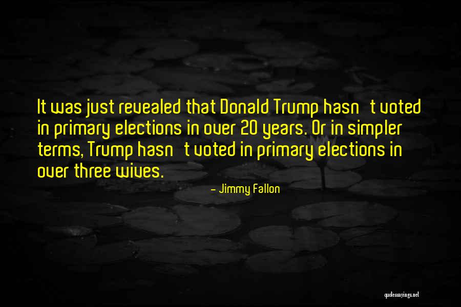 Primary Elections Quotes By Jimmy Fallon Primary Elections Quotes By Jimmy Fallon