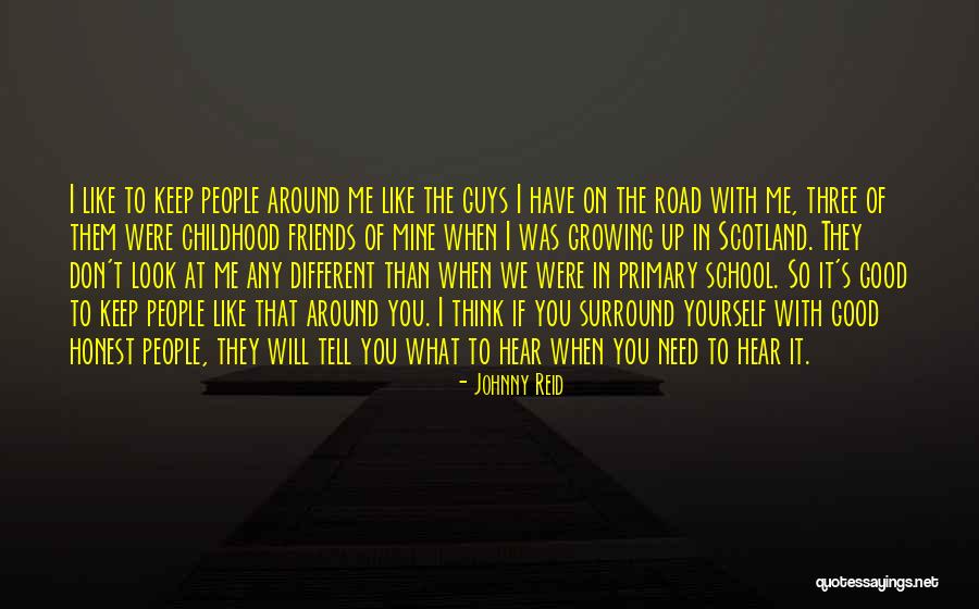 Primary Friends Quotes By Johnny Reid Primary Friends Quotes By Johnny Reid