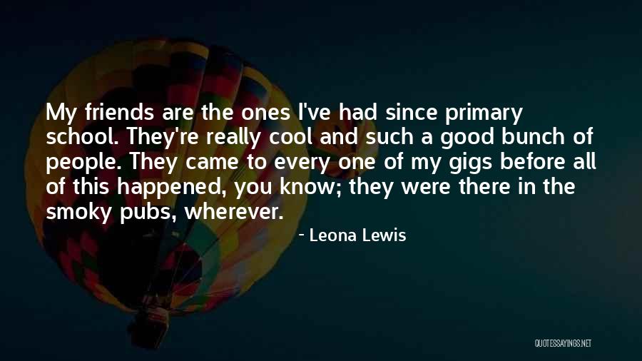 Primary Friends Quotes By Leona Lewis Primary Friends Quotes By Leona Lewis