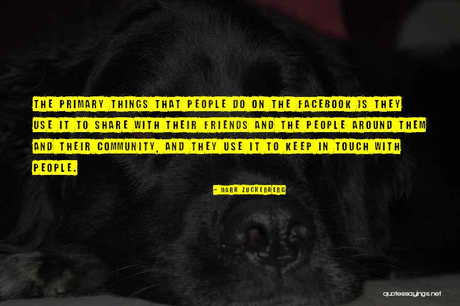 Primary Friends Quotes By Mark Zuckerberg Primary Friends Quotes By Mark Zuckerberg