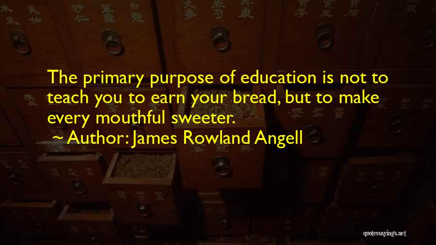 Primary Quotes By James Rowland Angell