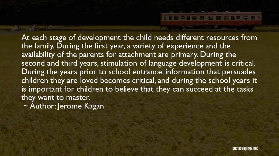Primary School Quotes By Jerome Kagan